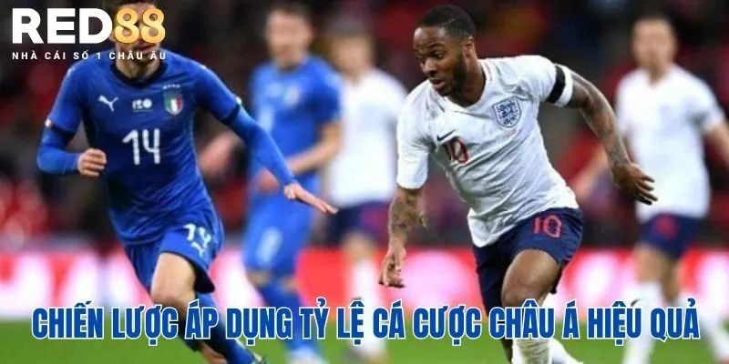 Tỷ Lệ Cá Cược Châu Á Là Gì? Cách Đọc Và Hiểu Chuẩn Xác 4 Chiến lược áp dụng tỷ lệ cá cược châu Á hiệu quả