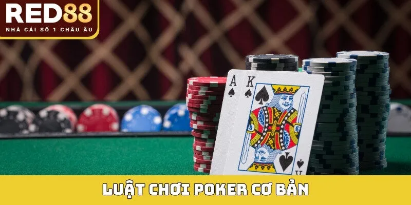 Poker – Luật Chơi Và Chiến Thuật Dành Cho Người Mới 2026 3 Luật chơi poker cơ bản
