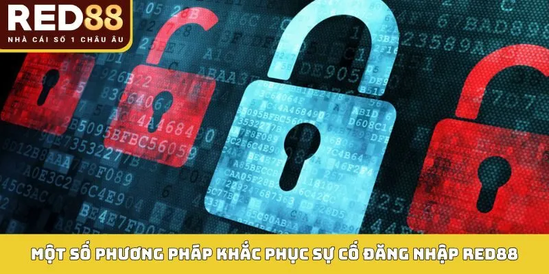 ĐĂNG NHẬP RED88 4 Một số phương pháp khắc phục sự cố đăng nhập Red88