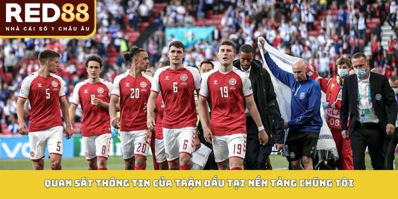 Kèo Thơm Red88 - Lựa Chọn Tham Gia Cá Cược Thắng Dễ Dàng 4 Quan sát thông tin của trận đấu tại nền tảng chúng tôi
