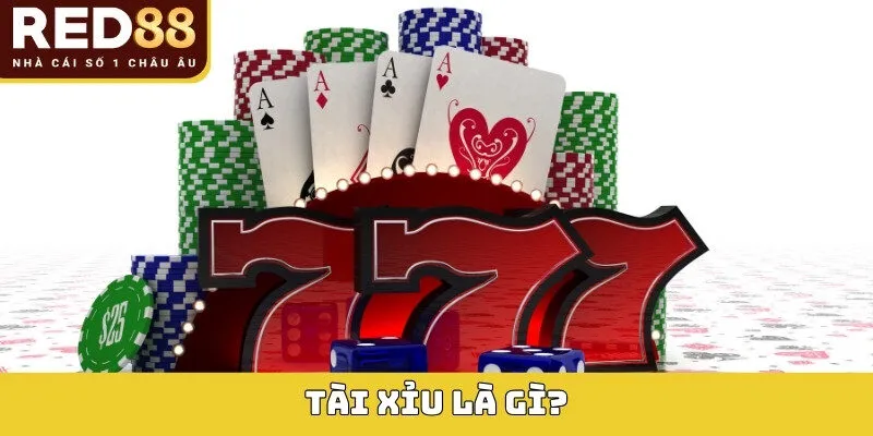 Tài xỉu là gì? Hướng dẫn cách chơi, kinh nghiệm và mẹo chơi dễ thắng 2 Tài xỉu là gì?