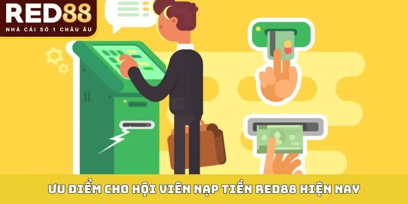 NẠP TIỀN RED88 2 Ưu điểm cho hội viên nạp tiền Red88 hiện nay